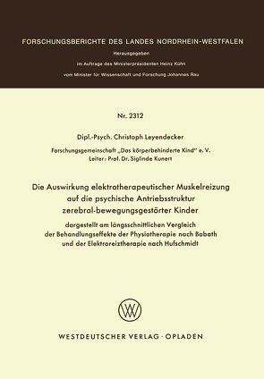 Die Auswirkung elektrotherapeutischer Muskelreizung auf die psychische Antriebsstruktur zerebral-bewegungsgestörter Kinder von Leyendecker,  Christoph