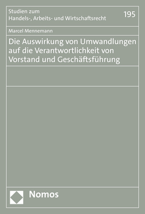 Die Auswirkung von Umwandlungen auf die Verantwortlichkeit von Vorstand und Geschäftsführung von Mennemann,  Marcel