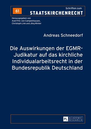 Die Auswirkungen der EGMR-Judikatur auf das kirchliche Individualarbeitsrecht in der Bundesrepublik Deutschland von Schneedorf,  Andreas