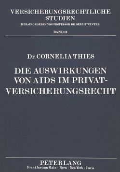 Die Auswirkungen von AIDS im Privatversicherungsrecht von Thies,  Cornelia