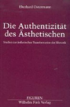 Die Authentizität des Ästhetischen von Ostermann,  Eberhard