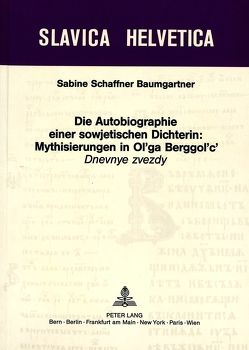 Die Autobiographie einer sowjetischen Dichterin: von Schaffner Baumgartner,  Sabine