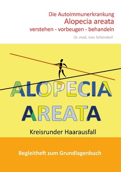 Die Autoimmunerkrankung Alopecia areata verstehen – vorbeugen – behandeln von Dr. Schöndorf,  Ines