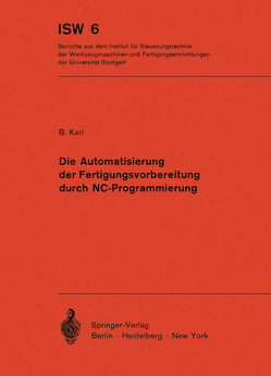 Die Automatisierung der Fertigungsvorbereitung durch NC-Programmierung von Karl,  B.