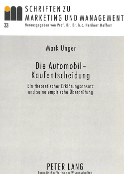 Die Automobil-Kaufentscheidung von Unger,  Mark