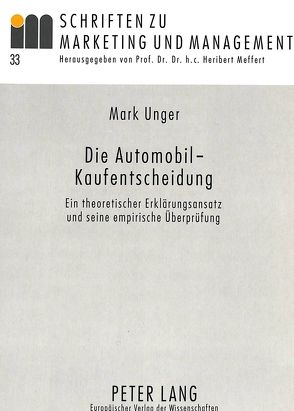 Die Automobil-Kaufentscheidung von Unger,  Mark