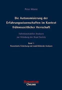 Die Autonomisierung der Erfahrungswissenschaften im Kontext frühneuzeitlicher… / Die Autonomisierung der Erfahrungswissenschaften im Kontext frühneuzeitlicher… von Münte,  Peter