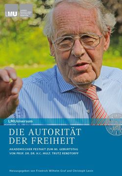 DIE AUTORITÄT DER FREIHEIT von Graf,  Friedrich Wilhelm, Körner,  Hans-Michael, Levin,  Christoph, Smolka,  Wolfgang