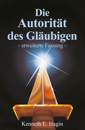 Die Autorität des Gläubigen von Hagin,  Kenneth E