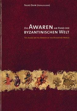 Die Awaren am Rand der byzantinischen Welt von Daim,  Falko