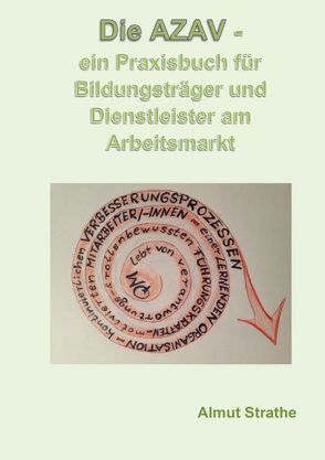 Die AZAV – ein Praxisbuch für Bildungsträger und Dienstleister am Arbeitsmarkt von Strathe,  Almut