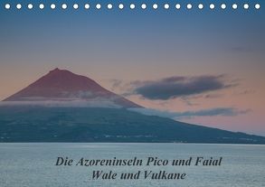 Die Azoreninseln Pico und Faial (Tischkalender 2018 DIN A5 quer) von H. Gulbins,  Dr.