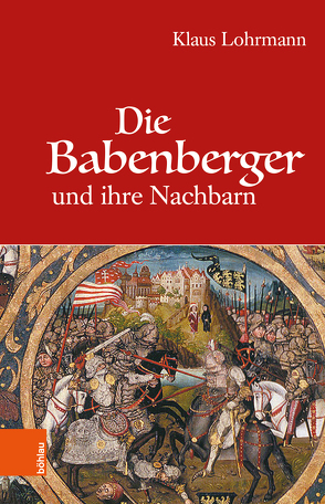 Die Babenberger und ihre Nachbarn von Lohrmann,  Klaus