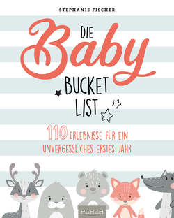 Die Baby Bucket List von Fischer,  Stephanie