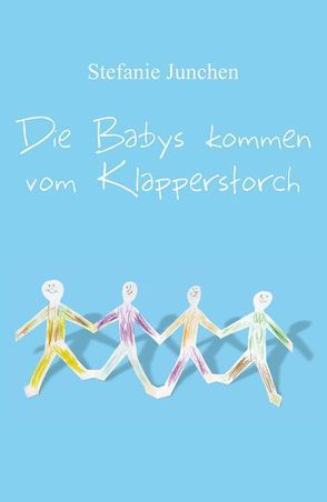 Die Babys kommen vom Klapperstorch von Junchen,  Stefanie