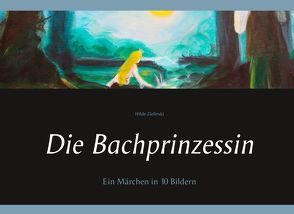 Die Bachprinzessin von Zielinski,  Hilde