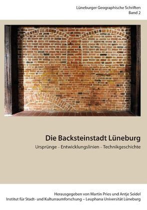 Die Backsteinstadt Lüneburg von Pries,  Martin, Seidel,  Antje