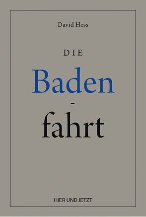 Die Badenfahrt von Hess,  David, Jungo,  Alexander, Meier,  Bruno