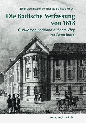 Die Badische Verfassung von 1818 von Brandt,  Hartwig, Bräunche,  Ernst O, Fehrenbach,  Elisabeth, Manz, Nolte,  Paul, Schnabel,  Thomas, Seiler,  G, Trotha,  K von