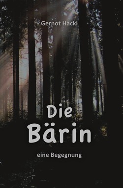 Die Bärin von Hackl,  Gernot