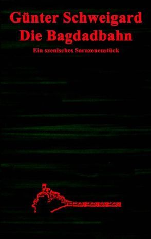 Die Bagdadbahn von Schweigard,  Günter