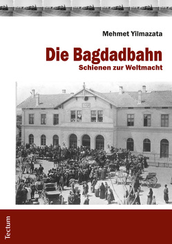 Die Bagdadbahn von Yilmazata,  Mehmet