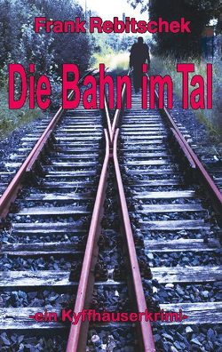 Die Bahn im Tal von Rebitschek,  Frank