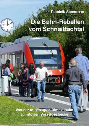 Die Bahn-Rebellen vom Schnaittachtal von Sommerer,  Dominik