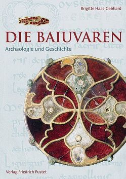 Die Baiuvaren von Haas-Gebhard,  Brigitte