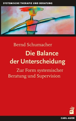 Die Balance der Unterscheidung von Schumacher,  Bernd