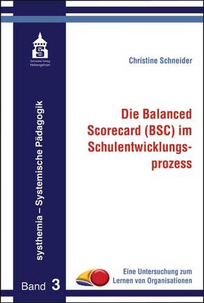 Die Balanced Scorecard (BSC) im Schulentwicklungsprozess von Schneider,  Christine