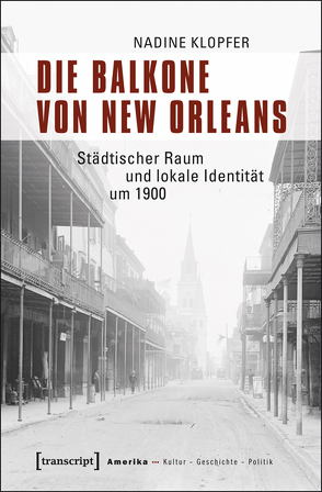 Die Balkone von New Orleans von Klopfer,  Nadine