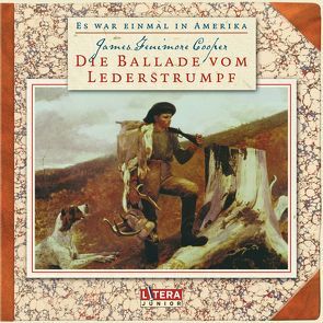 Die Ballade vom Lederstrumpf von Bause,  Peter, Cooper,  James Fenimore, Lendrich,  Walter, Ludwig,  Rolf, Wachowiak,  Jutta