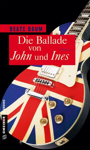 Die Ballade von John und Ines von Baum,  Beate