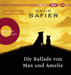 Die Ballade von Max und Amelie von Ahlborn,  Jodie, Karun,  Vanida, Safier,  David