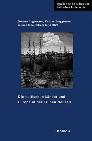 Die baltischen Länder und Europa in der Frühen Neuzeit von Angermann,  Norbert, Bessudnova,  Marina Borisovna, Brüggemann,  Karsten, Dybas,  Boguslaw, Erpenbeck,  Dirk-Gerd, Fülberth,  Andreas, Hartmann,  Stefan, Keller,  Volker, Klöker,  Martin, Koiv,  Lea, Küng,  Enn, Laur,  Mati, Leimus,  Ivar, Maasing,  Madis, Oberländer,  Erwin, Poltsam-Jürjo,  Inna, Selart,  Anti, Straube,  Gvido, Zacharov,  Viktor Nikolaevic