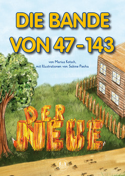 DIE BANDE VON 47 - 143 von Kotsch,  Marius, Piecha,  Sabine