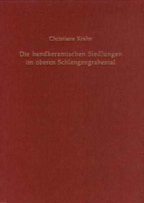 Die bandkeramischen Siedlungen im oberen Schlangengrabental von Krahn,  Christiane