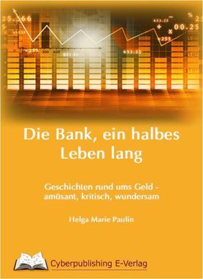 Die Bank, ein halbes Leben lang von Immervoll,  Helga Marie Paulin