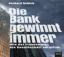 Die Bank gewinnt immer von Pappenberger,  Sebastian, Schick,  Gerhard