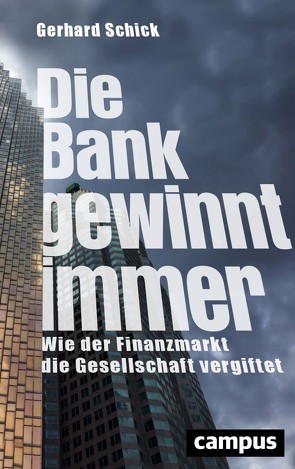 Die Bank gewinnt immer von Schick,  Gerhard