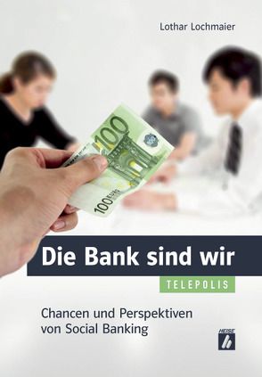 Die Bank sind wir von Lochmaier,  Lothar