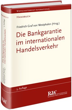 Die Bankgarantie im internationalen Handelsverkehr von Westphalen,  Friedrich Graf von