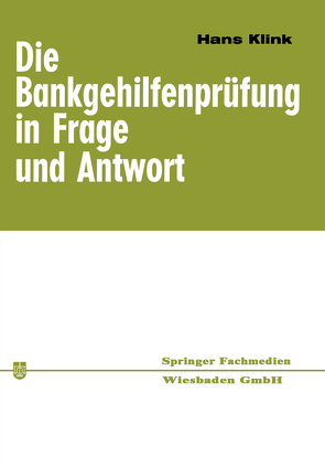 Die Bankgehilfenprüfung in Frage und Antwort von Klink,  Hans