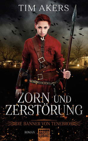 Die Banner von Tenebros – Zorn und Zerstörung von Akers,  Tim