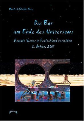 Die Bar am Ende des Universums 2 von Dahmen,  Thorsten, Jaeger,  Manuela, Jelinski,  Manfred, Kinnert,  Kai, Klemenc,  Stefan, Köstler,  Frank, Rödel,  Dirk, Rödel,  Leo, Sudan,  Monika, Ullmann,  Mathias