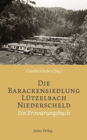 Die Barackensiedlung Lützelbach Niederscheld von Schubert,  Claudia