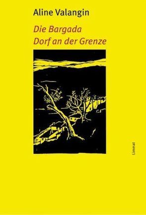 Die Bargada / Dorf an der Grenze von Valangin,  Aline