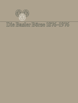 Die Basler Börse 1876–1976 von Bauer