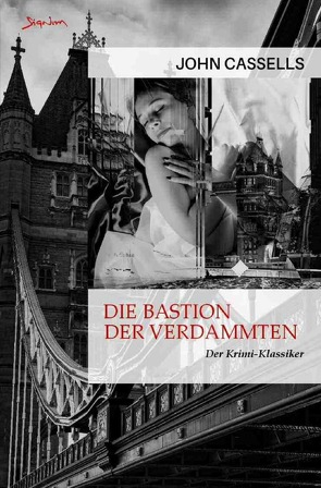 Die Bastion der Verdammten von Cassells,  John